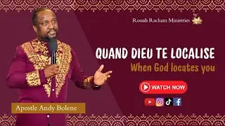 Quand Dieu te localise | When God locates you - Apostle Andy Bolene