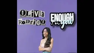 Olivia Rodrigo - Enough For You (clean)