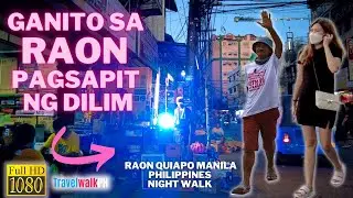 [HD] RAON STREET NIGHT WALK | Quiapo Manila | Walk Tour | Philippines