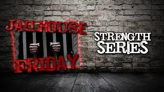 Varsity House Gym - Jailhouse Friday Ep. 8 - Strength Series