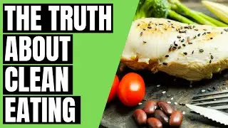 The TRUTH About Clean Eating - How To Eat Healthy Without Giving Up All The Fun Foods
