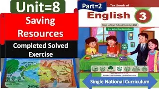 English class 3||Unit 8|| Saving Resources||Complete solved exercise||SNC||PTB||Kpk||Textbook.