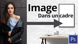 3 m&eacute;thodes pour mettre une image dans un cadre (Photoshop CC)