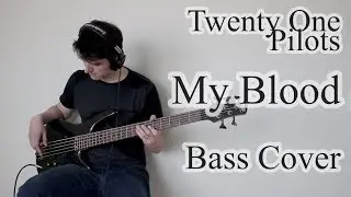 Twenty One Pilots - My Blood (Bass cover with tab)