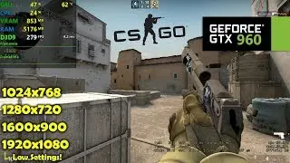 GTX 960 | CSGO - 1080p, 900p, 720p, 1024x768 - Low Settings!