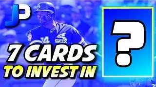 *INVEST IN THESE 7 CARDS TODAY* MLB The Show 19