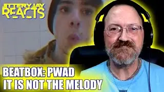Beatbox: Pwad - It Is Not The Melody - Reaction