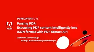 Adobe Developers Live | Extracting PDF content intelligently into JSON format with PDF Extract API