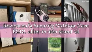 Review eufy Security Outdoor Cam E210, alles-in-&eacute;&eacute;n stand-alone bewakingscamera voor buiten, met 108