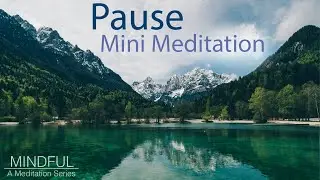 Mini Meditation Monday, Week 1- Pause