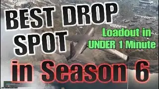 Loadout in UNDER 1 MINUTE ! Best Drop Spot for Season 6