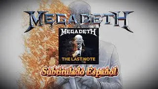 Megadeth - The Last Note (Subtitulado Espa&ntilde;ol)