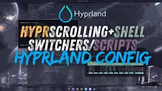 Моя конфигурация Hyprland: переключатель прокрутки Hyprscrolling, переключатель оболочек Shell, т...