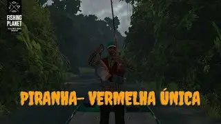 Fishing Planet Rio Negro Brasil Piranha Vermelha &Uacute;nica