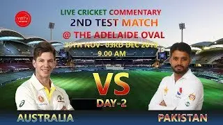 CRICKET LIVE | AUSTRALIA VS PAKISTAN  | 2ND TEST MATCH - DAY 2  | @ ADELAIDE | YES TV SPORTS LIVE