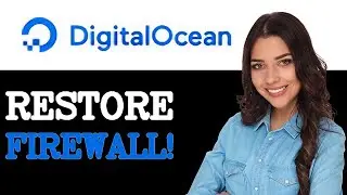 How To Restore DigitalOcean Droplet Firewall (2025)