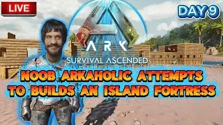 🔴LIVE - | NOOB ARKAHOLIC | Ark: Survival Ascended Day 9 |