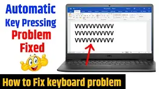 How to stop Auto key press in laptop | Keyboard automatic typing problem in Laptop