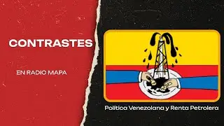 Contrastes: Política Venezolana y Renta Petrolera