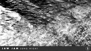 Jaw Jam - Long Night