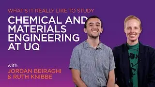 What's it really like to study Chemical and Materials Engineering at UQ?