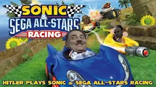 Hitler plays Sonic & Sega All-Stars Racing