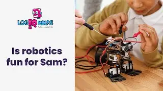 Is Robotics Fun for SAM?  -  LogiQminds - future ready kids