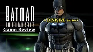 Batman Telltale Review (A Divisive Series?)
