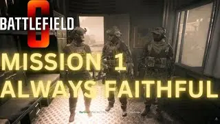 Always Faithful - Battlefield 6 Mission 1 Full Gameplay Walkthrough