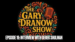 A Conversation with Derek Shulman - The Gary Dranow Show