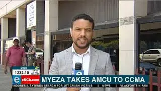 Update: Myeza takes AMCU to CCMA