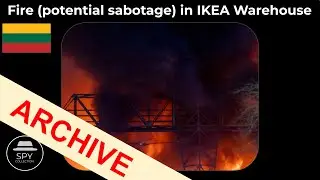 Fire (potential sabotage) in IKEA Warehouse in Lithuania (May 2024)