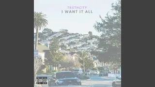 I Want It All