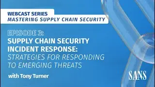 Supply Chain Security Incident Response: Strategies for Responding to Emerging Threats