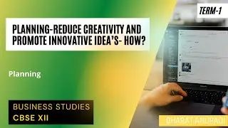 Planning Reduce Creativity & Planning Promotes innovative idea's | Planning | Business Studies | 12