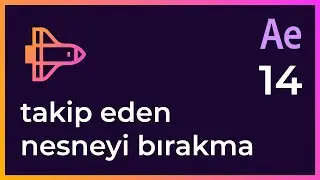 #14 Sıfırdan Adobe After Effects CC 2018 Dersleri - Takibi Bırakma Yöntemleri - Uzay Mekiği Örneği