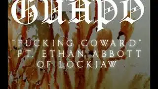 FUCKING COWARD -GUAPO ft. ETHAN ABBOTT OF LOCKJAW