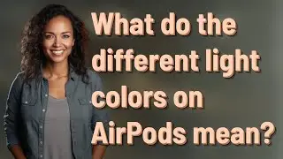 What do the different light colors on AirPods mean?