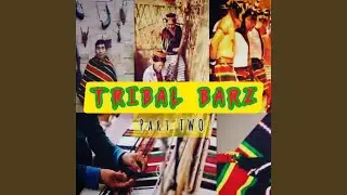 Tribal Barz, Pt. 2
