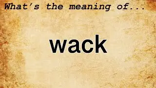 Wack Meaning : Definition of Wack