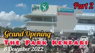 Grand Opening The Park Kendari Part 2