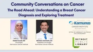 Community Conversations on Cancer - The Road Ahead: Understanding a Breast Cancer Diagnosis