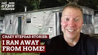 Day 73 - I Ran Away From Home!