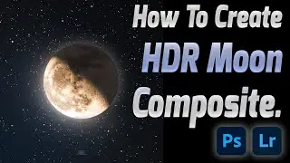 How To Create HDR Moon Composite.