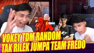 VOKEY TAK RILEK TDM RANDOM JUMPA TEAM FREDO !! B4NTAI ABANG FUAD