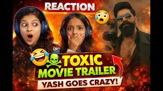 TOXIC Trailer Reaction | Yash Fans Must Watch 🔥 | 2 Girls Reaction