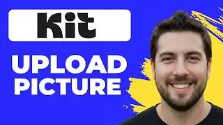 How To Upload A Profile Picture In Kit (2026 Guide)