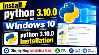 How to download and Install Python 3.10.0 on Windows 10