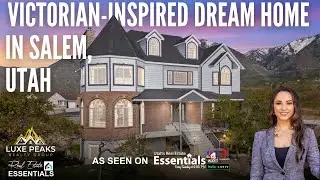 Victorian-Inspired Dream Home in Salem, Utah | Featured on Utah's Real Estate Essentials