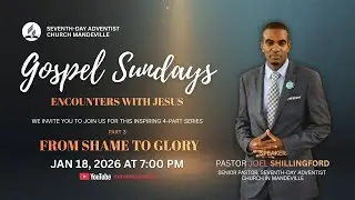Gospel Sunday | From Shame to Glory | Pastor Joel Shillingford
